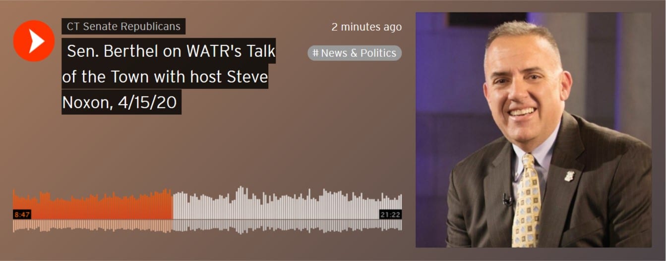 LISTEN: Sen. Berthel on WATR w/Steve Noxon; discusses how to re-open CT, representing the interests of constituents, and business assistance programs - CT Senate Republic