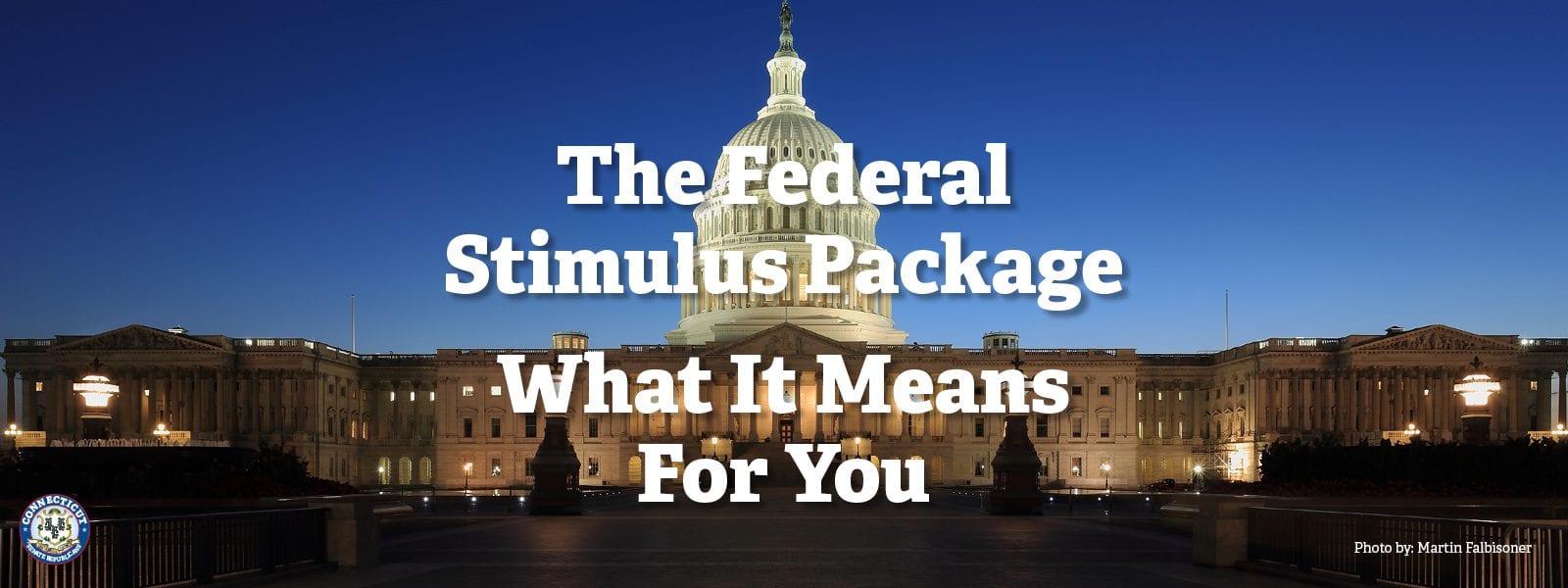 The Federal Stimulus Package What It Means For You - CT Senate Republic