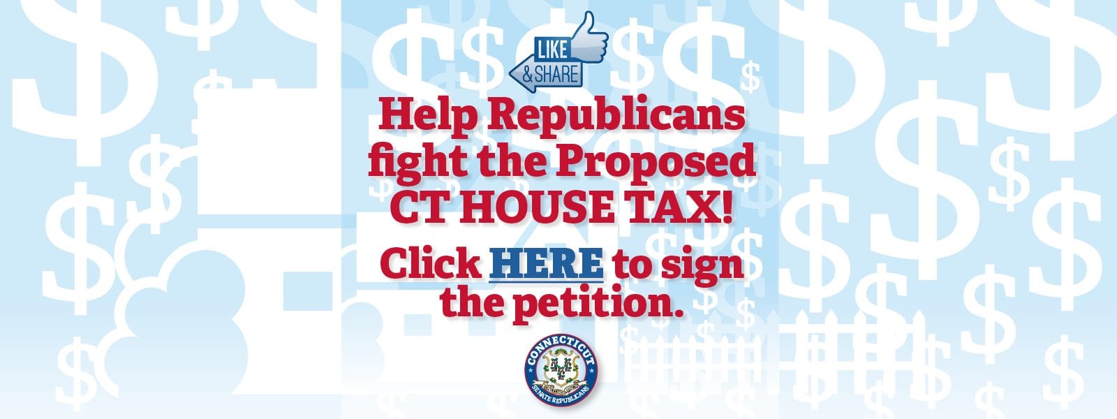SIGN THE PETITION: Help us fight the proposed CT House Tax! - CT Senate Republic