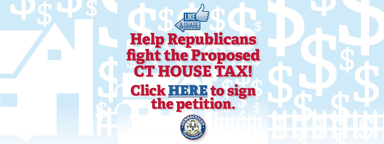 PETITION: Help us fight the Proposed CT HOUSE TAX! - CT Senate Republic