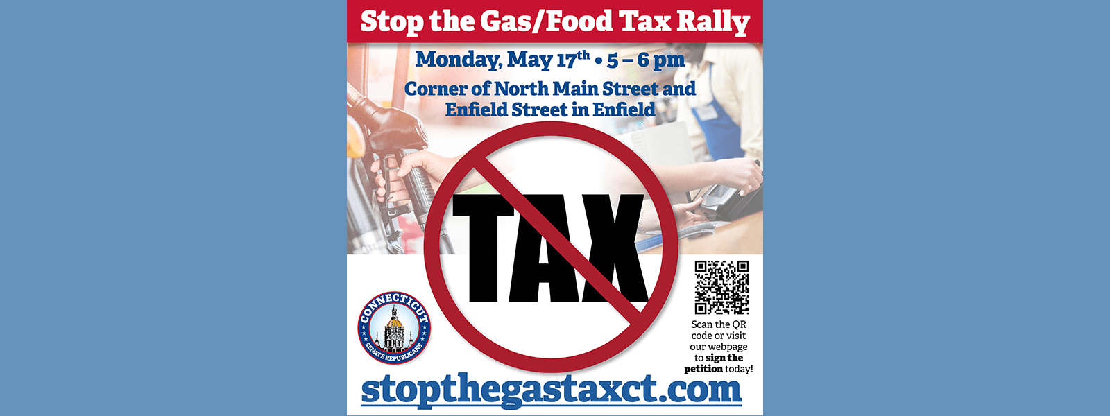 Join Us Monday 5/17 in Enfield! 5 PM Rally vs. Proposed Gas/Food Tax Hikes - CT Senate Republic