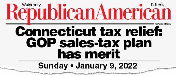 Connecticut tax relief: GOP sales-tax plan has merit [Rep-Am Editorial] - CT Senate Republic