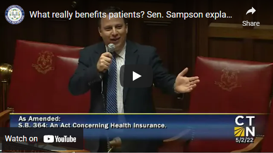 (Watch) What really benefits patients? Sen. Sampson explains (5/2/22) - CT Senate Republic