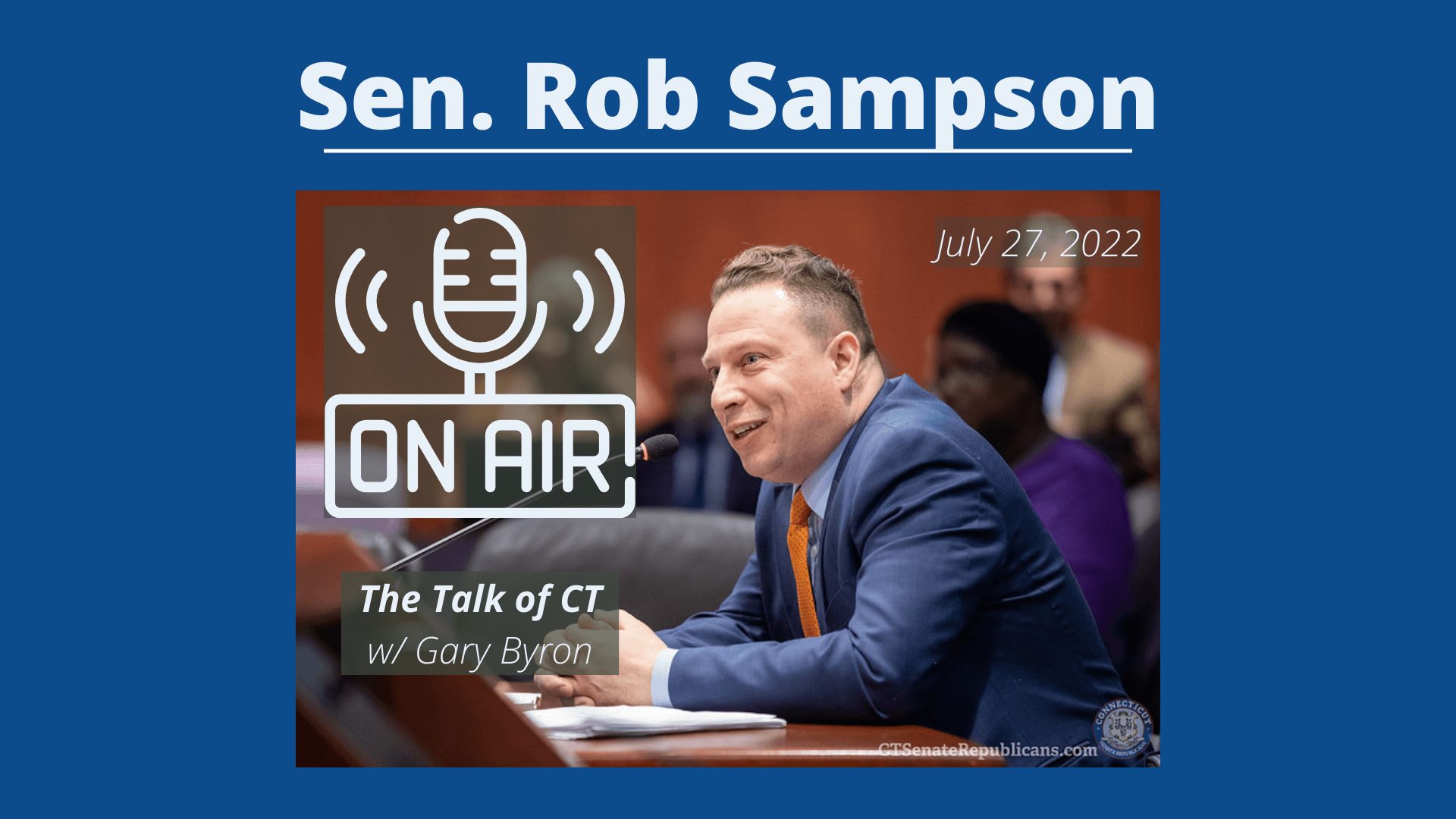 CT Dems suspended certain supervised absentee voting. Sen. Sampson updates ‘Talk of CT’ (7/27/2022) - CT Senate Republic