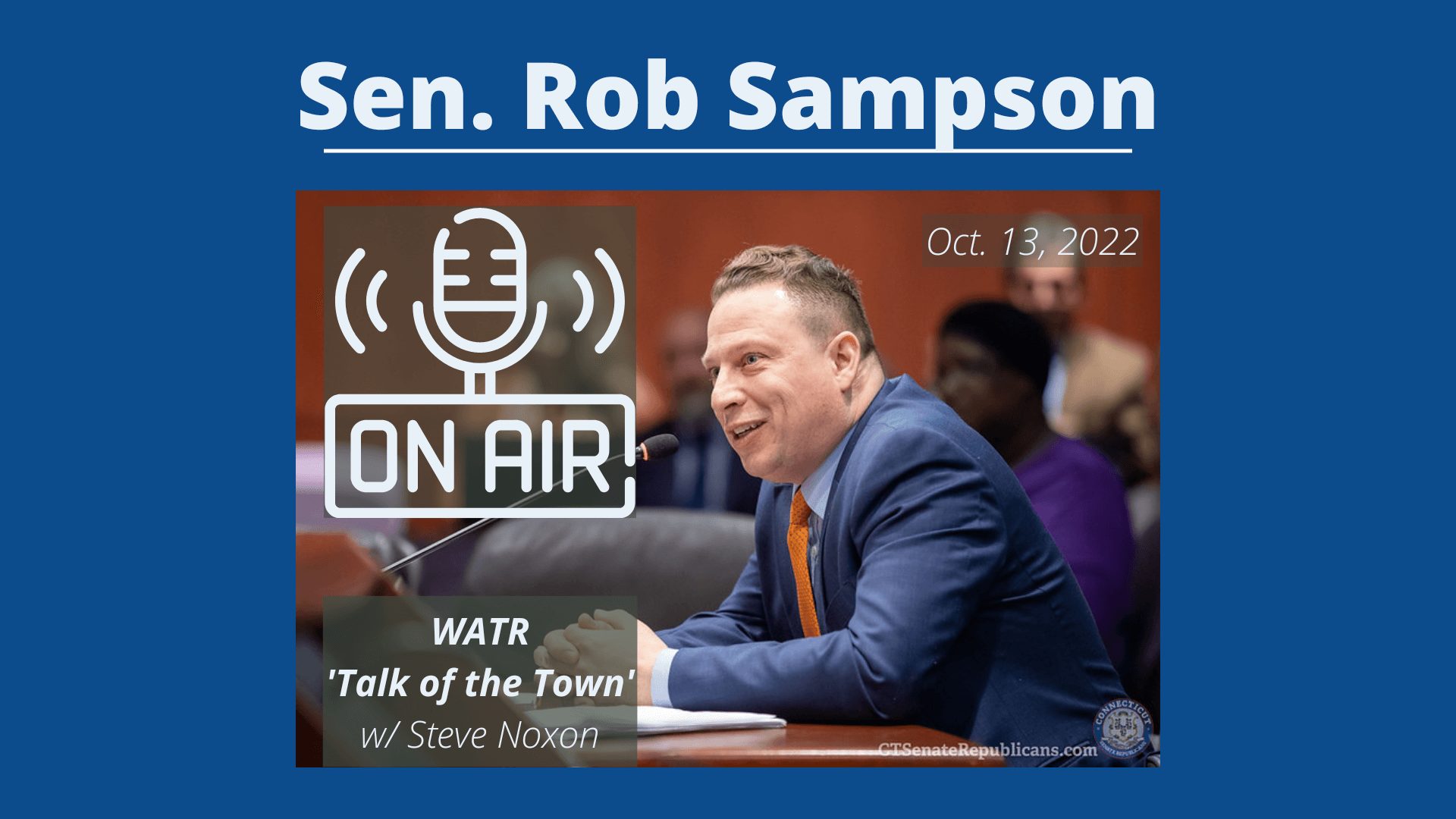 (Listen) Sen. Sampson: More CT Dem spending means more taxes | WATR (10/13/2022) - CT Senate Republic