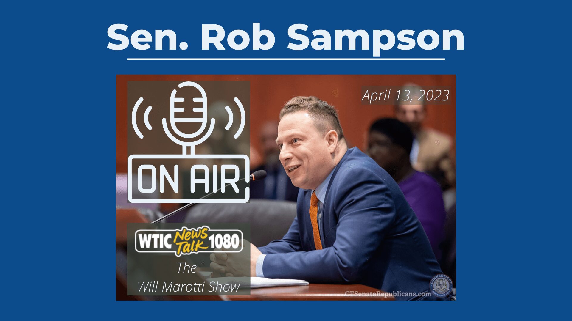 Listen | Sen. Sampson slams Board of Pardons & Paroles on WTIC’s Will Marotti Show (4/13/2023) - CT Senate Republic