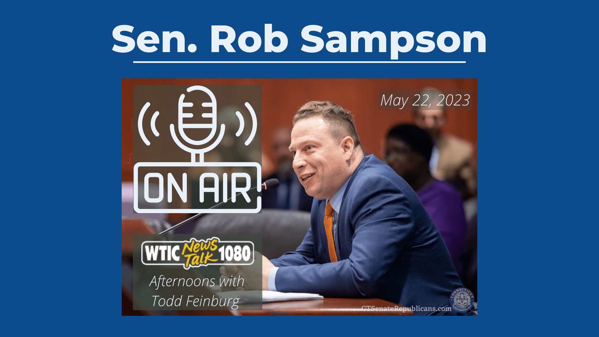 Listen | Would you manage your finances like CT Government? Sen. Sampson talks state budget on WTIC (5/22/23) - CT Senate Republic