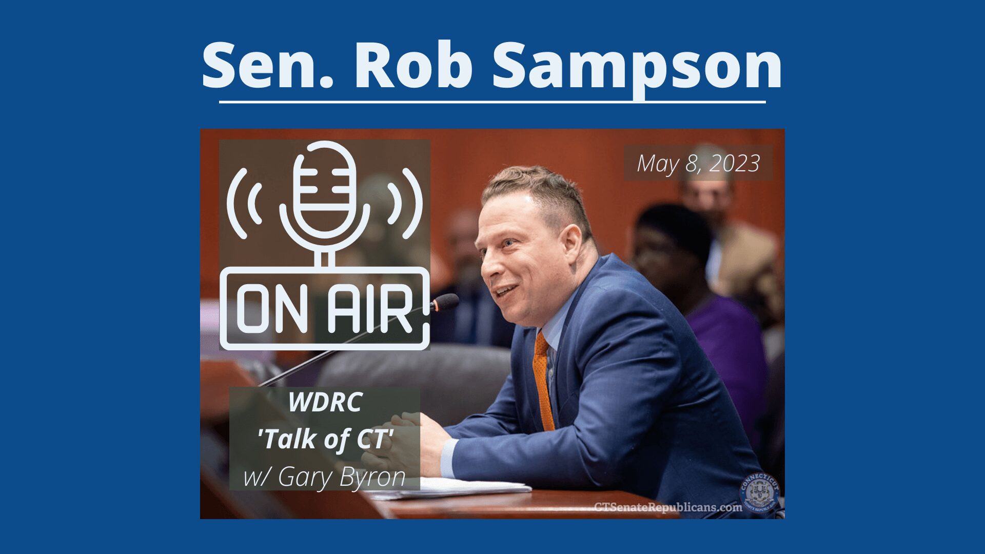 Listen | Sen. Sampson Joins ‘Talk of CT’ w/Gary Byron (5/8/2023) - CT Senate Republic