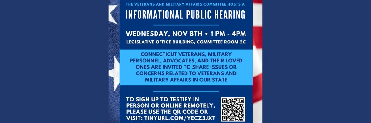 Veterans & Military Affairs Committee Informational Public Hearing – November 8 - CT Senate Republic