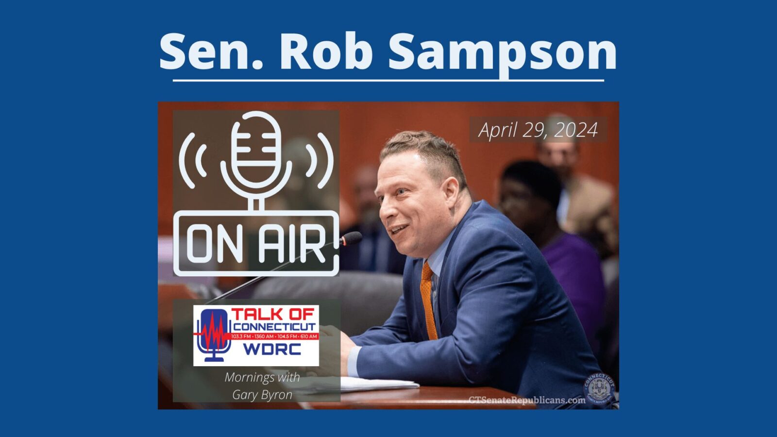 Listen | What’s in store for last 9 days of the 2024 session? Sen. Sampson explains on Talk of CT (4/29/24) - CT Senate Republic