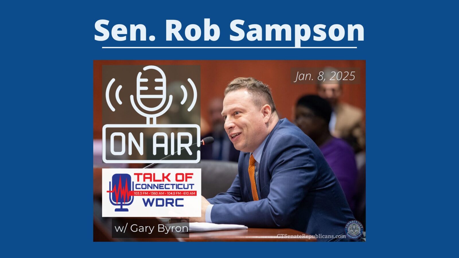 Listen | A Republican resurgence. Sen. Sampson discusses on ‘Talk of CT’ live from the Capitol. (1/8/25) - CT Senate Republic