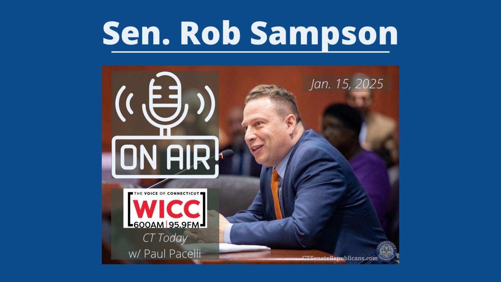 Listen | Sen. Sampson sounds alarm on CT Dems’ controversial labor & immigration policies on WICC (1/15/25) - CT Senate Republic