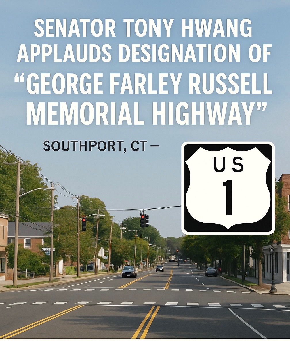 Senator Tony Hwang Applauds Designation of “George Farley Russell Memorial Highway” in Southport - CT Senate Republic